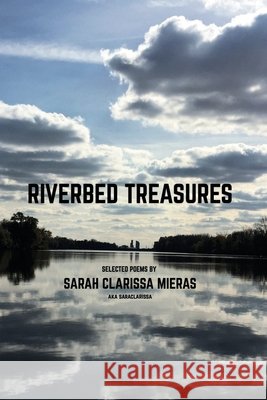 Riverbed Treasures Sarah Clarissa Mieras 9781968226077 Grand River Poetry Press - książka