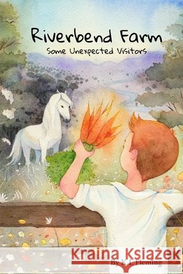 Riverbend Farm: Some Unexpected Visitors K L Fleming 9798797901174 Independently Published - książka
