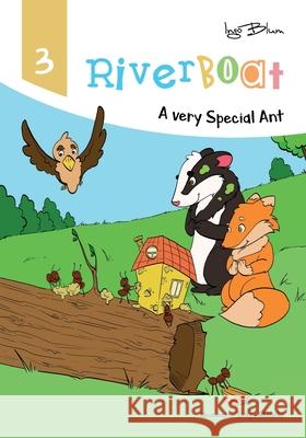 Riverboat: A Very Special Ant Ingo Blum, Tanya Maneki 9781717744630 Independently Published - książka