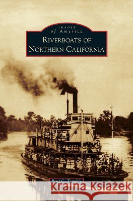 Riverboats of Northern California Paul C. Trimble 9781531649432 Arcadia Library Editions - książka