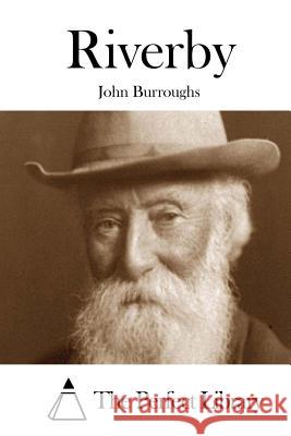 Riverby John Burroughs The Perfect Library 9781511762359 Createspace - książka