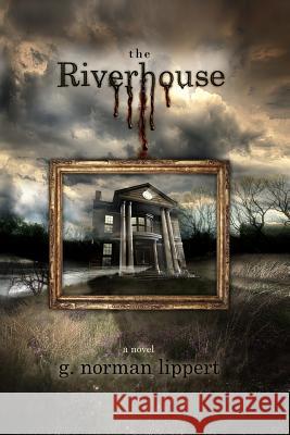 Riverhouse G. Norman Lippert 9781466429932 Createspace - książka
