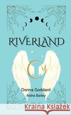 Riverland: For Children and their Young-at-Heart Old Folk Donna Goddard 9780645822656 Donna Goddard - książka