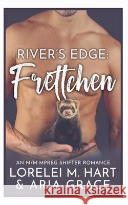 River's Edge: Frettchen: An M/M MPreg Shifter Romance Grace, Aria 9798408880959 Independently published - książka