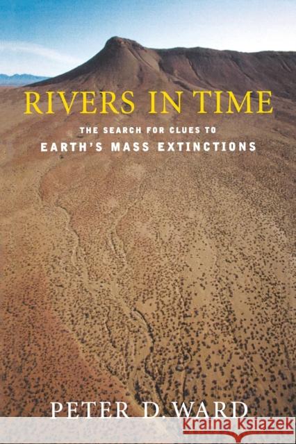 Rivers in Time: The Search for Clues to Earth's Mass Extinctions Peter D. Ward 9780231118637 Columbia University Press - książka