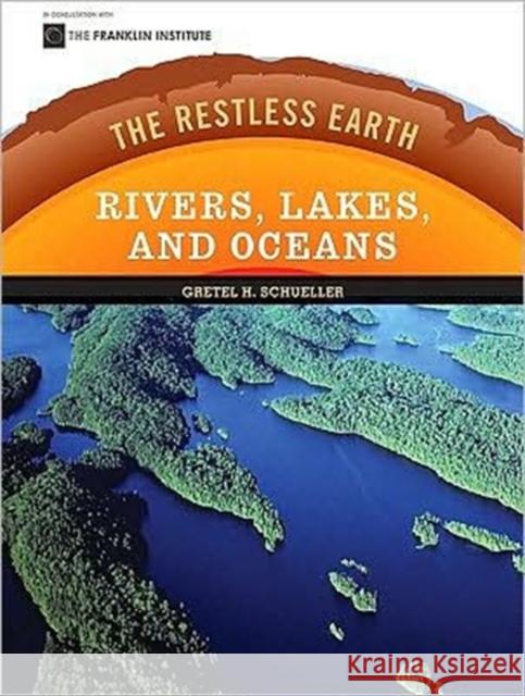 Rivers, Lakes, and Oceans Schueller, Gretel H. 9780791097977 Chelsea House Publishers - książka