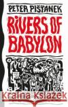 Rivers of Babylon Peter Pišťanek 9788365595195 Książkowe Klimaty