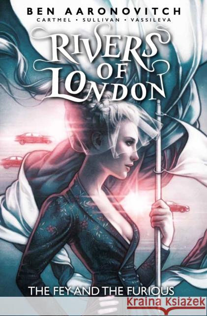 Rivers of London: The Fey and the Furious Ben Aaronovitch 9781785865862 Titan Books Ltd - książka
