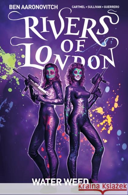 Rivers of London Volume 6: Water Weed Andrew Cartmel 9781785865459 Titan Books Ltd - książka