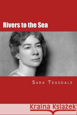 Rivers to the Sea Sara Teasdale Hannah Wilson 9781505289176 Createspace - książka