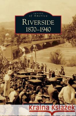 Riverside, 1870-1940 Steve Lech 9781531628758 Arcadia Publishing Library Editions - książka