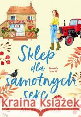 Riverside Lane T.1 Sklep dla samotnych serc Alison Sherlock 9788328910942 Editio - książka