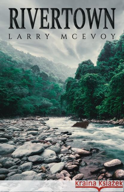 Rivertown Larry McEvoy 9781398426047 Austin Macauley Publishers - książka