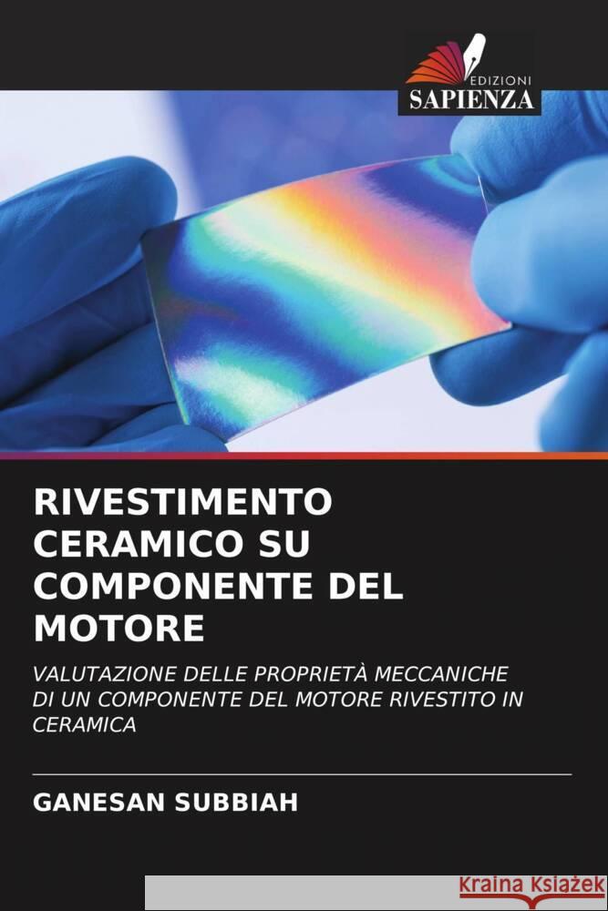 RIVESTIMENTO CERAMICO SU COMPONENTE DEL MOTORE Subbiah, Ganesan 9786204754246 Edizioni Sapienza - książka