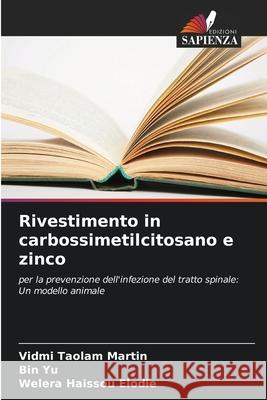 Rivestimento in carbossimetilcitosano e zinco VIDMI Taolam Martin Bin Yu Welera Haissou Elodie 9786207934584 Edizioni Sapienza - książka