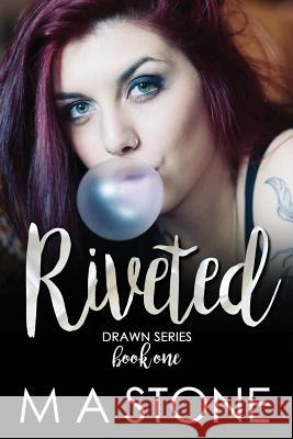 Riveted: A Drawn Series Novel Book 1 M. a. Stone 9781499184976 Createspace - książka