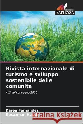 Rivista internazionale di turismo e sviluppo sostenibile delle comunità Fernandez, Karen, Hussin, Rosazman 9786203908664 Edizioni Sapienza - książka