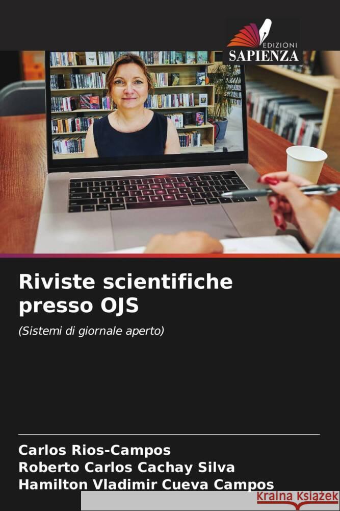 Riviste scientifiche presso OJS Rios-Campos, Carlos, Cachay Silva, Roberto Carlos, Cueva Campos, Hamilton Vladimir 9786208299743 Edizioni Sapienza - książka