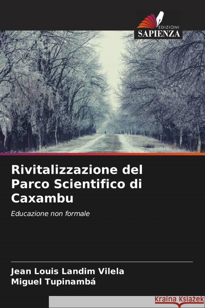 Rivitalizzazione del Parco Scientifico di Caxambu Landim Vilela, Jean Louis, Tupinambá, Miguel 9786206327424 Edizioni Sapienza - książka