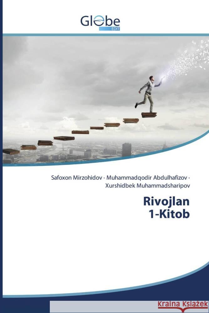 Rivojlan 1-Kitob MIRZOHIDOV, SAFOXON, Abdulhafizov, Muhammadqodir, Muhammadsharipov, Xurshidbek 9786206802082 GlobeEdit - książka