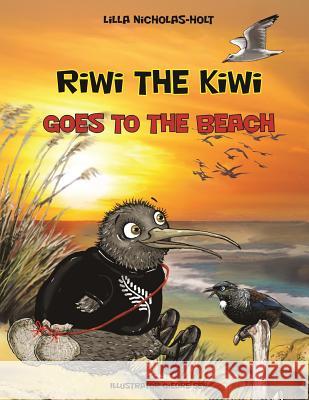 Riwi the Kiwi Goes to the Beach Lilla Nicholas-Holt Giedre Sen 9780473405458 ISBN Agency, the Legal Deposit Office, New Ze - książka