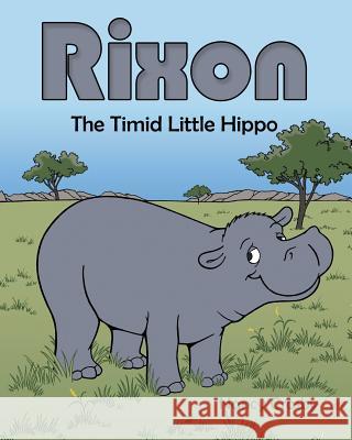 Rixon: The Timid Little Hippo Nancy Crosby 9781489716231 Liferich - książka