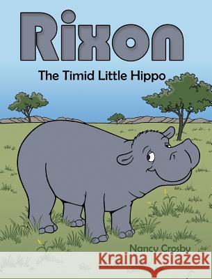 Rixon: The Timid Little Hippo Nancy Crosby 9781489716248 Liferich - książka