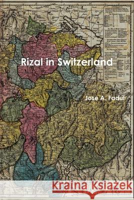 Rizal in Switzerland Jose A. Fadul 9781304682642 Lulu.com - książka
