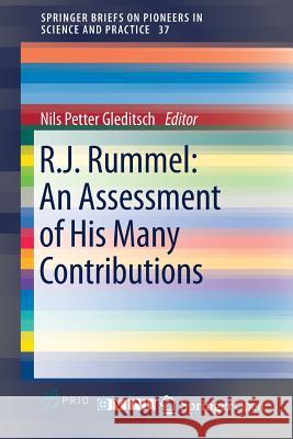 R.J. Rummel: An Assessment of His Many Contributions Nils Petter Gleditsch 9783319544625 Springer - książka