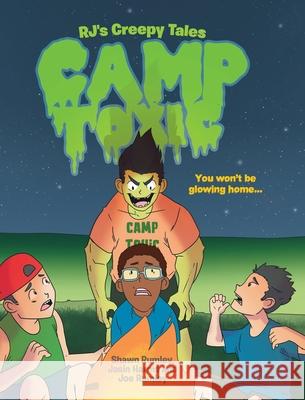 RJ's Creepy Tales: Camp Toxic Shawn Rumley, Joe Rumley, Jasin Harms 9781645442318 Page Publishing, Inc. - książka