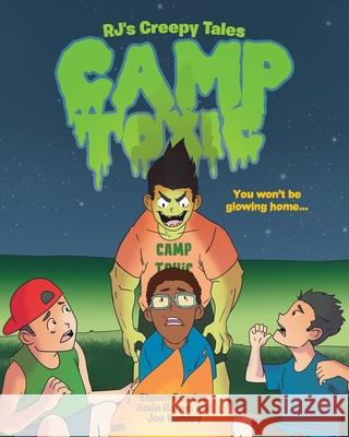 RJ's Creepy Tales: Camp Toxic Shawn Rumley, Joe Rumley, Jasin Harms 9781646289868 Page Publishing, Inc. - książka