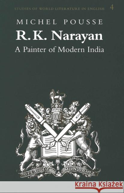 R.K. Narayan: A Painter of Modern India Pousse, Michel 9780820427683 Peter Lang Publishing Inc - książka