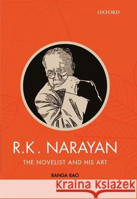 R.K. Narayan: The Novelist and His Art Rao, Ranga 9780199470754 Oxford University Press, USA - książka