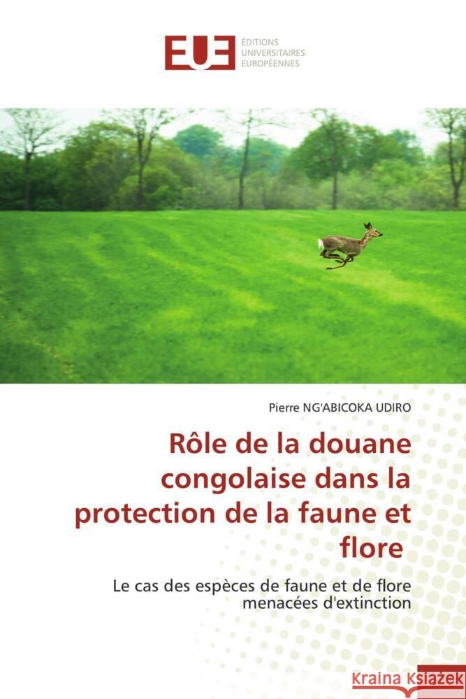 Rôle de la douane congolaise dans la protection de la faune et flore Ng'abicoka Udiro, Pierre 9783330872301 Éditions universitaires européennes - książka