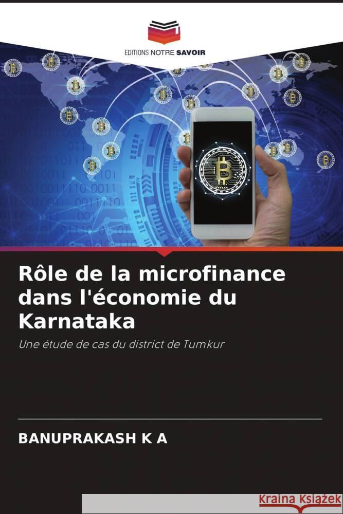 Rôle de la microfinance dans l'économie du Karnataka K A, Banuprakash 9786204635903 Editions Notre Savoir - książka