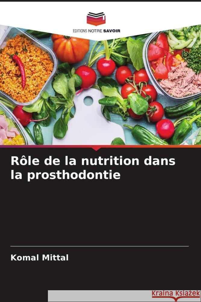 Rôle de la nutrition dans la prosthodontie Mittal, Komal 9786204879819 Editions Notre Savoir - książka