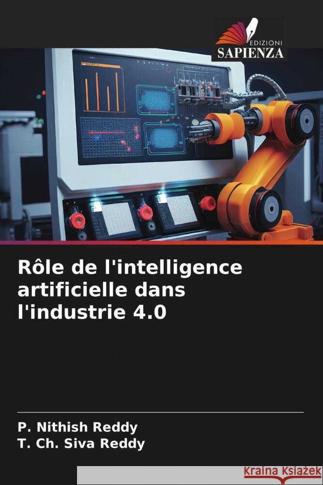 Rôle de l'intelligence artificielle dans l'industrie 4.0 Reddy, P. Nithish, Reddy, T. Ch. Siva 9786206508960 Edizioni Sapienza - książka