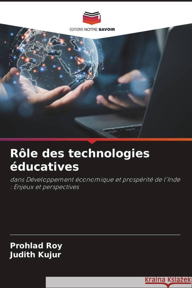 R?le des technologies ?ducatives Prohlad Roy Judith Kujur 9786207103881 Editions Notre Savoir - książka