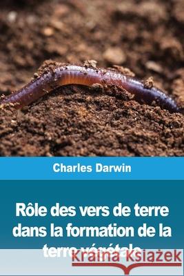 Rôle des vers de terre dans la formation de la terre végétale Darwin, Charles 9783967874204 Prodinnova - książka