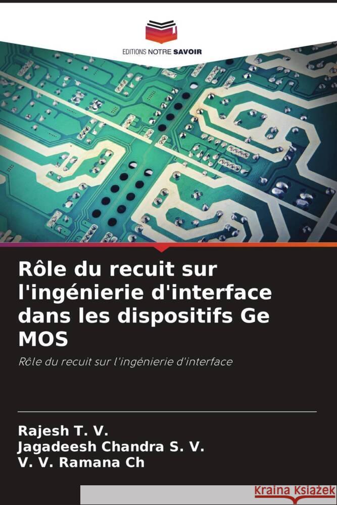 Rôle du recuit sur l'ingénierie d'interface dans les dispositifs Ge MOS T. V., Rajesh, S. V., Jagadeesh Chandra, Ch, V. V. Ramana 9786206433798 Editions Notre Savoir - książka