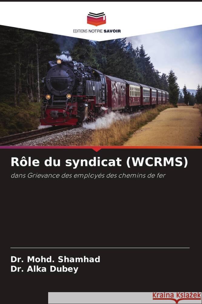 Rôle du syndicat (WCRMS) Shamhad, Dr. Mohd., Dubey, Dr. Alka 9786204839271 Editions Notre Savoir - książka