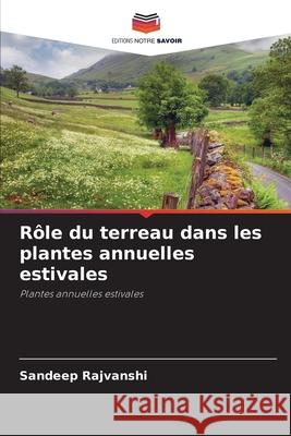 Rôle du terreau dans les plantes annuelles estivales Rajvanshi, Sandeep 9786209149870 Editions Notre Savoir - książka