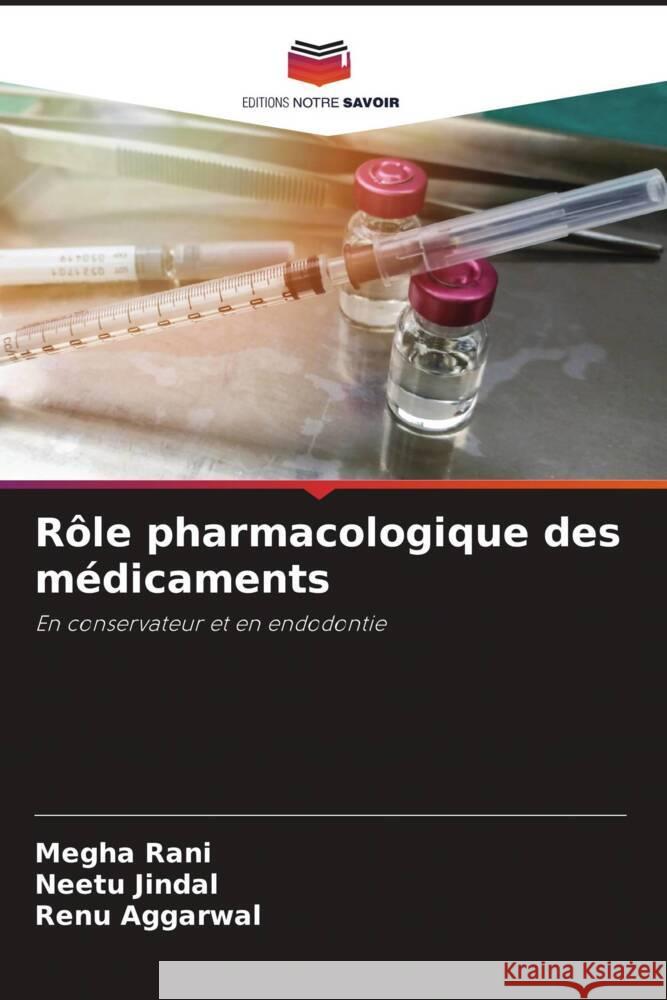 Rôle pharmacologique des médicaments Rani, Megha, Jindal, Neetu, Aggarwal, Renu 9786204587110 Editions Notre Savoir - książka