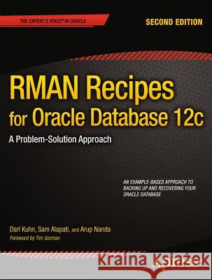 RMAN Recipes for Oracle Database 12c: A Problem-Solution Approach Kuhn, Darl 9781430248361  - książka