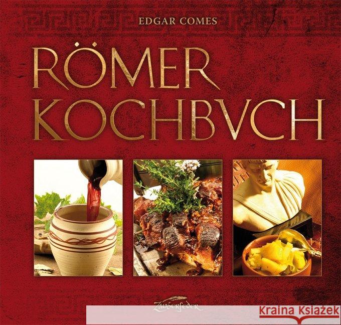 Römer-Kochbuch Comes, Edgar 9783938922866 Zauberfeder Verlag - książka