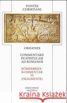 Römerbriefkommentar. Commentarii in epistulam ad Romanos. Tl.6 : Griech.-Dtsch. Origenes 9783451233777 Herder, Freiburg - książka