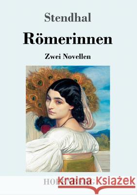 Römerinnen: Zwei Novellen: Vanina Vanini / Die Fürstin von Campobasso Stendhal 9783743721159 Hofenberg - książka