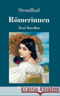 Römerinnen: Zwei Novellen: Vanina Vanini / Die Fürstin von Campobasso Stendhal 9783743721166 Hofenberg - książka