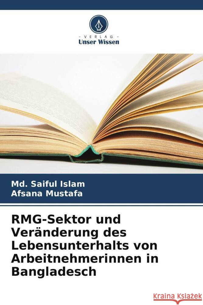 RMG-Sektor und Ver?nderung des Lebensunterhalts von Arbeitnehmerinnen in Bangladesch MD Saiful Islam Afsana Mustafa 9786207299195 Verlag Unser Wissen - książka