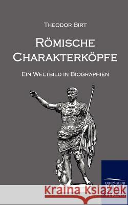 Römische Charakterköpfe Birt, Theodor 9783867416054 Europäischer Hochschulverlag - książka